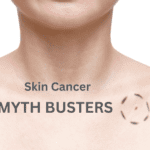 Debunking Skin Cancer Myths During National Healthy Skin Month